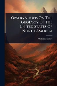 Produktbild: Observations On The Geology Of The United States Of North America