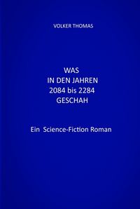 Produktbild: Was in den Jahren 2084 bis 2284 geschah
