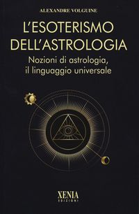 Produktbild: L' esoterismo dell'astrologia. Nozioni di astrologia, il linguaggio universale