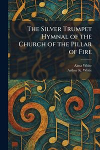 Produktbild: The Silver Trumpet Hymnal of the Church of the Pillar of Fire