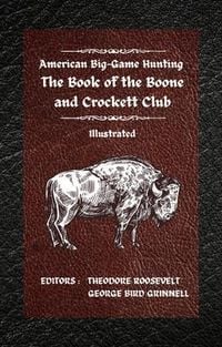 Produktbild: American Big-Game Hunting The Book of the Boone and Crockett Club