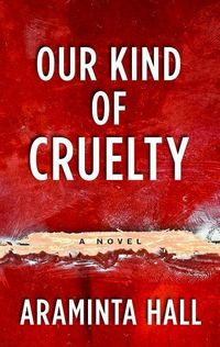 Produktbild: Hall, A: Our Kind of Cruelty