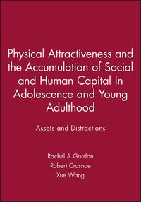 Produktbild: Physical Attractiveness and the Accumulation of Social and Human Capital in Adolescence and Young Adulthood