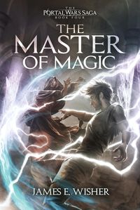 Produktbild: The Master of Magic (The Portal Wars Saga, #4)