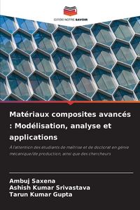 Produktbild: Mat&eacute;riaux composites avanc&eacute;s : Mod&eacute;lisation, analyse et applications