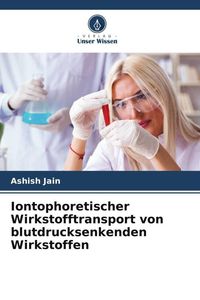 Produktbild: Iontophoretischer Wirkstofftransport von blutdrucksenkenden Wirkstoffen