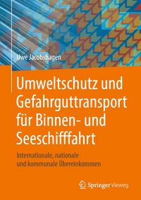 Produktbild: Umweltschutz und Gefahrguttransport f&uuml;r Binnen- und Seeschifffahrt