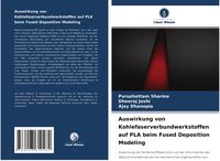 Produktbild: Auswirkung von Kohlefaserverbundwerkstoffen auf PLA beim Fused Deposition Modeling