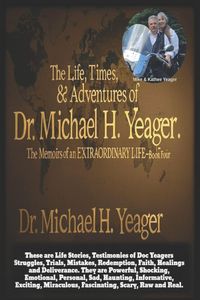 Produktbild: The Life, Times, & Adventures of Dr. Michael H. Yeager