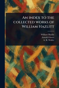 Produktbild: An Index to the Collected Works of William Hazlitt