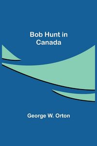 Produktbild: Bob Hunt in Canada