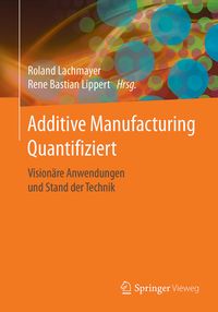 Produktbild: Additive Manufacturing Quantifiziert