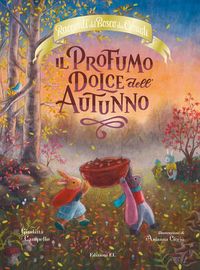 Produktbild: Il profumo dolce dell'autunno. Racconti del Bosco dei Conigli
