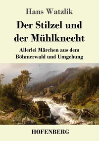 Produktbild: Der Stilzel und der M&uuml;hlknecht