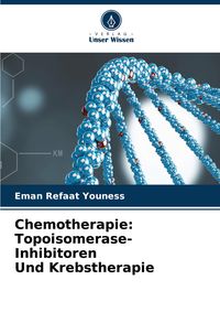 Produktbild: Chemotherapie: Topoisomerase-Inhibitoren Und Krebstherapie