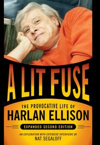 Produktbild: A Lit Fuse: The Provocative Life of Harlan Ellison