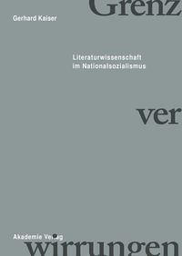 Produktbild: Grenzverwirrungen - Literaturwissenschaft im Nationalsozialismus