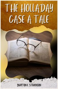 Produktbild: The Holladay Case a Tale By Burton E. Stevenson