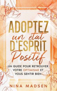 Produktbild: Adoptez un &eacute;tat d'esprit positif