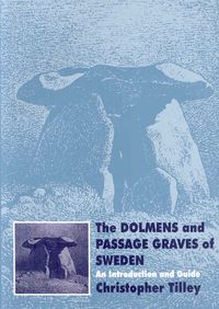 Produktbild: Tilley, C: The Dolmens and Passage Graves of Sweden
