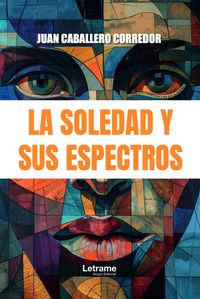 Produktbild: La soledad y sus espectros