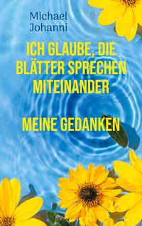 Produktbild: Ich glaube, die Bl&auml;tter sprechen miteinander