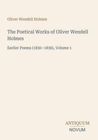 Produktbild: The Poetical Works of Oliver Wendell Holmes