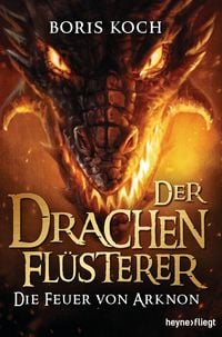 Produktbild: Der Drachenfl&uuml;sterer - Die Feuer von Arknon