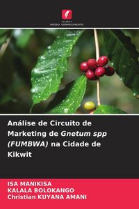 Produktbild: An&aacute;lise de Circuito de Marketing de Gnetum spp (FUMBWA) na Cidade de Kikwit