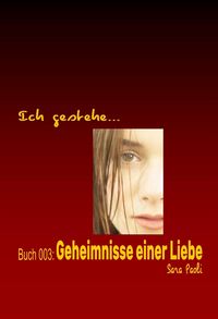 Produktbild: Ich gestehe Buch 003: Geheimnisse einer Liebe