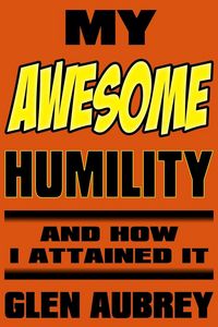 Produktbild: My Awesome Humility And How I Attained It