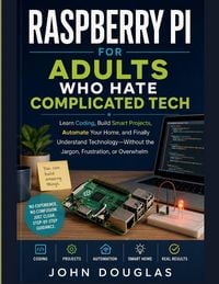 Produktbild: Raspberry Pi for Adults Who Hate Complicated Tech