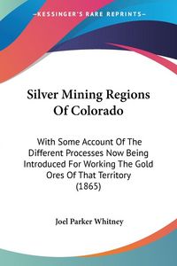 Produktbild: Silver Mining Regions Of Colorado