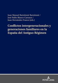 Produktbild: Conflictos intergeneracionales y generaciones familiares en la Espa&ntilde;a del Antiguo R&eacute;gimen