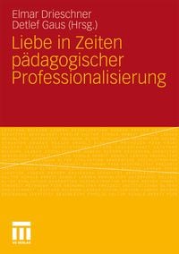 Produktbild: Liebe in Zeiten p&auml;dagogischer Professionalisierung