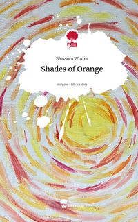 Produktbild: Shades of Orange. Life is a Story - story.one