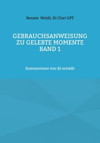 Produktbild: Gebrauchsanweisung zu Gelebte Momente Band 1