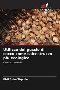 Produktbild: Utilizzo del guscio di cocco come calcestruzzo pi&ugrave; ecologico