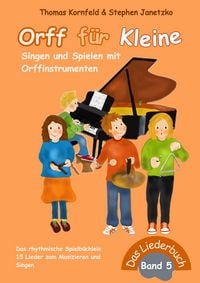 Produktbild: Orff f&uuml;r Kleine, Band 5 - Singen und Spielen mit Orffinstrumenten