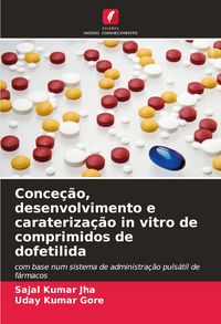 Produktbild: Conce&ccedil;&atilde;o, desenvolvimento e carateriza&ccedil;&atilde;o in vitro de comprimidos de dofetilida
