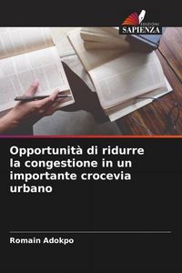 Produktbild: Opportunit&agrave; di ridurre la congestione in un importante crocevia urbano