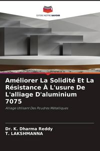 Produktbild: Am&eacute;liorer La Solidit&eacute; Et La R&eacute;sistance &Agrave; L'usure De L'alliage D'aluminium 7075