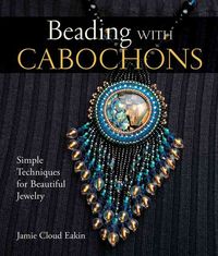Produktbild: Eakin, J: Beading with Cabochons