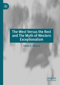 Produktbild: The West Versus the Rest and The Myth of Western Exceptionalism