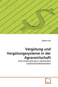 Produktbild: Jurk, S: Verg&uuml;tung und Verg&uuml;tungssysteme in der Agrarwirtsch
