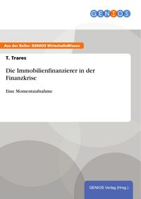 Produktbild: Die Immobilienfinanzierer in der Finanzkrise