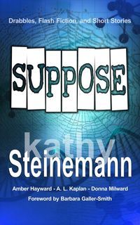 Produktbild: Suppose: Drabbles, Flash Fiction, and Short Stories