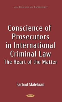 Produktbild: Conscience of Prosecutors in International Criminal Law: The Heart of the Matter