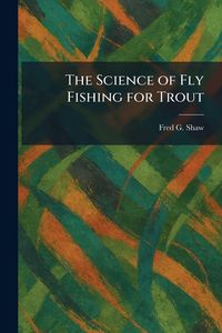 Produktbild: The Science of Fly Fishing for Trout