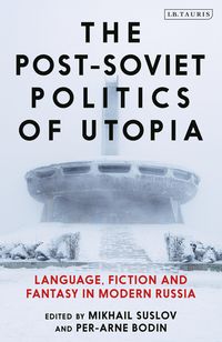 Produktbild: The Post-Soviet Politics of Utopia